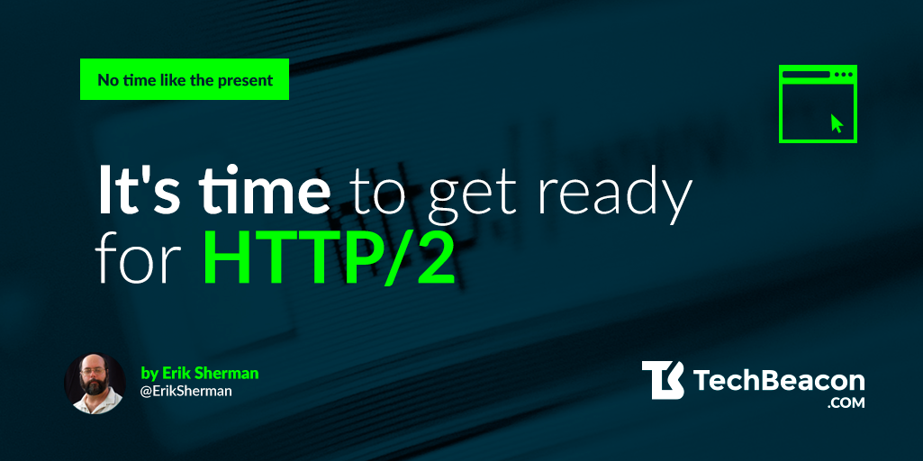 TechBeaconCom's tweet image. SPDY support ends in 2016. Get ready for the switch to HTTP/2. bit.ly/GtRdy4http2 #appdev