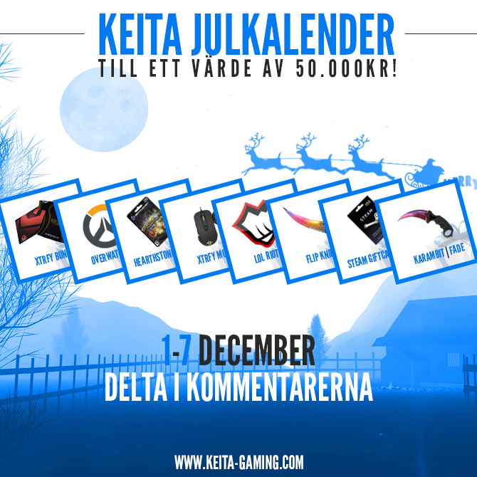 KeitaEsports's tweet image. KEITA JULKALENDER (1-7 DECEMBER). FOLLOW FACEBOOK-REQ. RT&amp;amp;FOLLOW TO PARTICIPATE ON TWITTER FOR BIGGER CHANCE TO WIN!