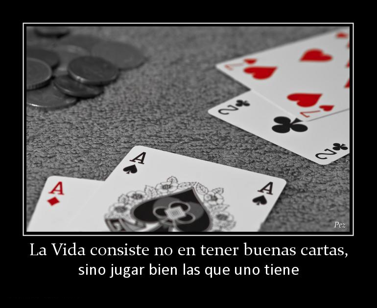 RefIexionES_'s tweet photo. La Vida consiste no en tener buenas ca sino jugar bien las que uno tiene https://t.co/F32HbVDJSu