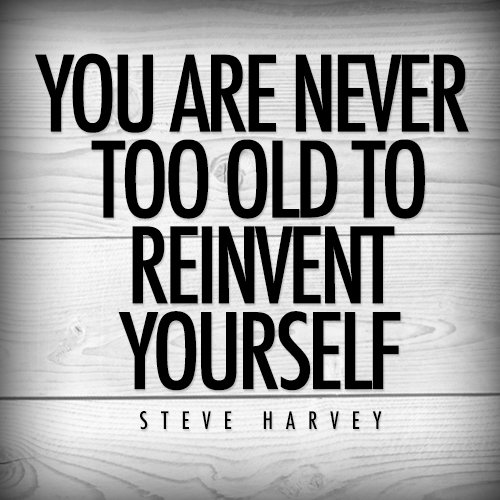 Steve Harvey on Twitter: "You are never too old to reinvent yourself. https://t.co/w9lJVItzkr" / Twitter