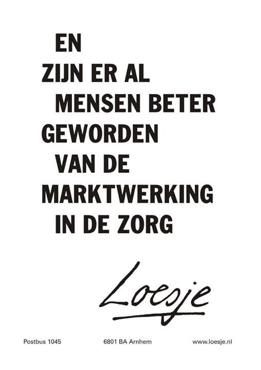 LoesjeNL's tweet photo. **zijn er al mensen beter geworden
van marktwerking
in de zorg**
#loesje #zorg https://t.co/SOaofhBScj