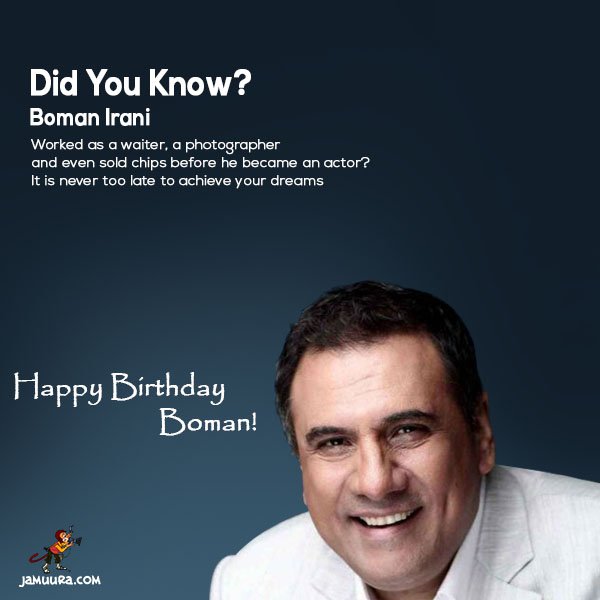 It takes courage to go after your dreams. Happy Birthday Boman Irani!   