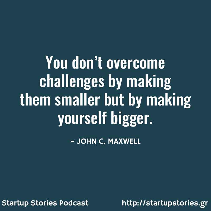 Startup_Podcast's tweet photo. You don’t overcome challenges by making them smaller but by making yourself bigger. — JOHN C. MAXWELL #quote https://t.co/8S5AoipSsH