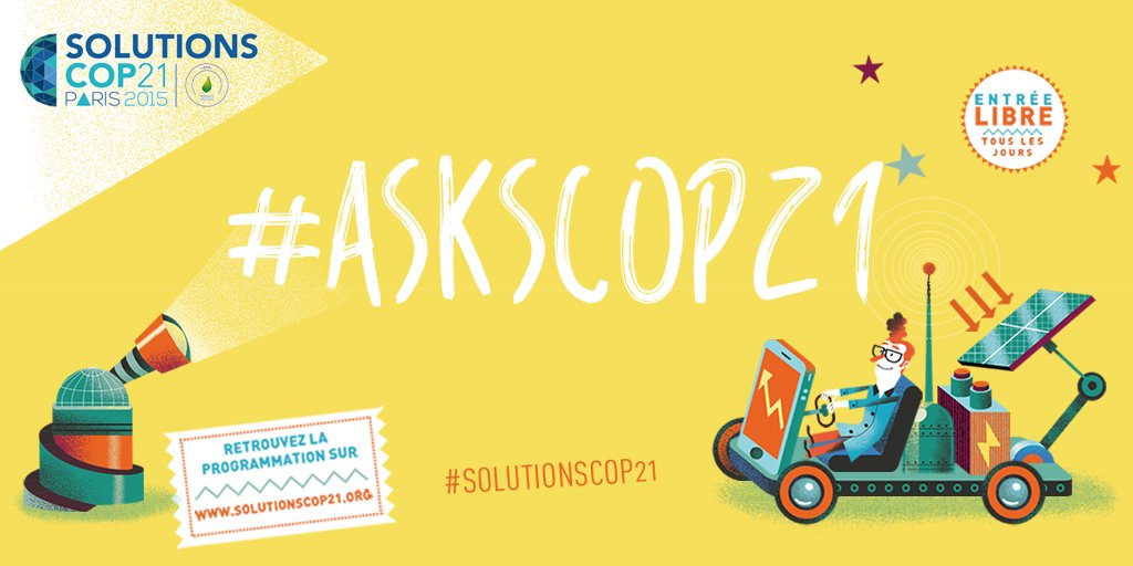 Posez vos questions sur la #Cop21 sur #AskScop21. Réponse lors du #JT 12-14 #SolutionsCop21 solutionscop21.org/fr/participez-…