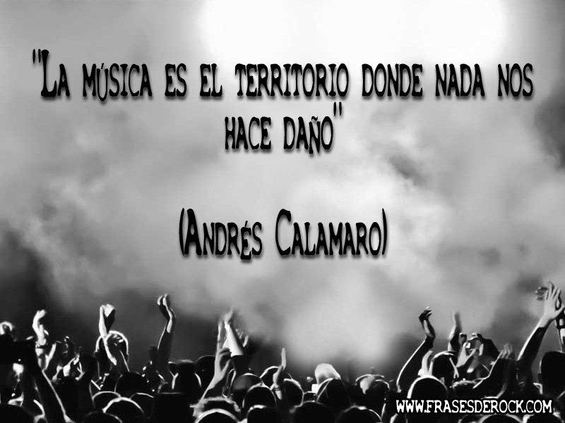 frasesderockcom's tweet photo. "La música es el territorio donde nada nos hace daño" (Andrés Calamaro) https://t.co/7Qw91Y0vcF