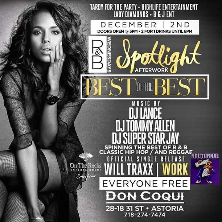 TONIGHT DON COQUI QUEENS SINGLE RELEASE PARTY FOR WILLTRAXX NEW CLUB BANGER "WORK" ARRIVE EARLY DOORS OPEN AT 5PM