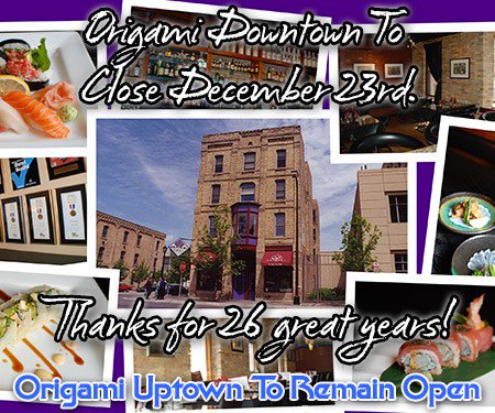 Origami Downtown Closing December 23rd, 2015 – Origami Uptown to Remain Open origamirestaurant.com/origami-downto…