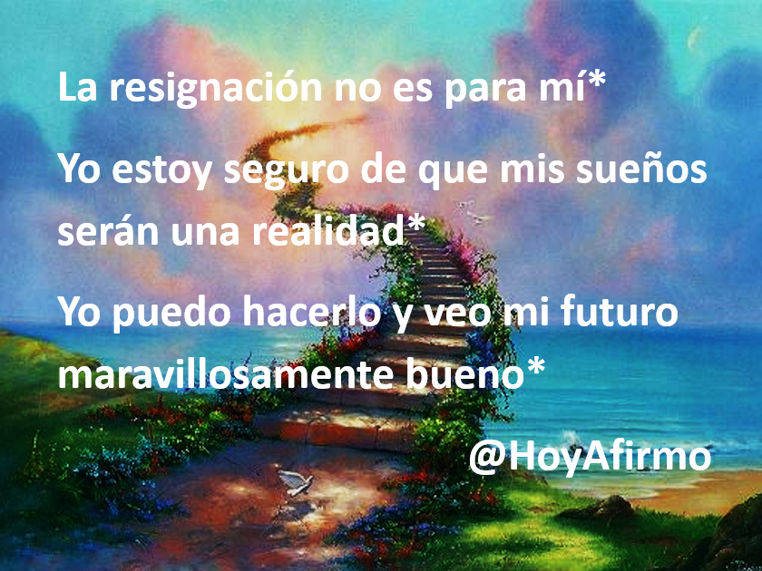HoyAfirmo's tweet photo. Yo puedo hacerlo y veo mi futuro maravillosamente bueno* https://t.co/1yTqUnDhFK
