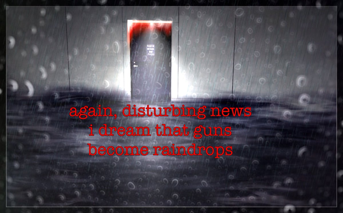 perlygates's tweet photo. again, disturbing news
i dream that guns
become raindrops https://t.co/oJ5u75s0zE
