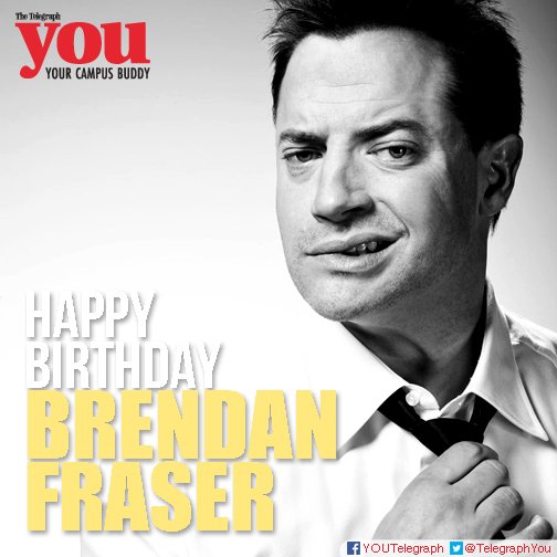 Happy birthday to the mummy bashing Brendan Fraser!! 