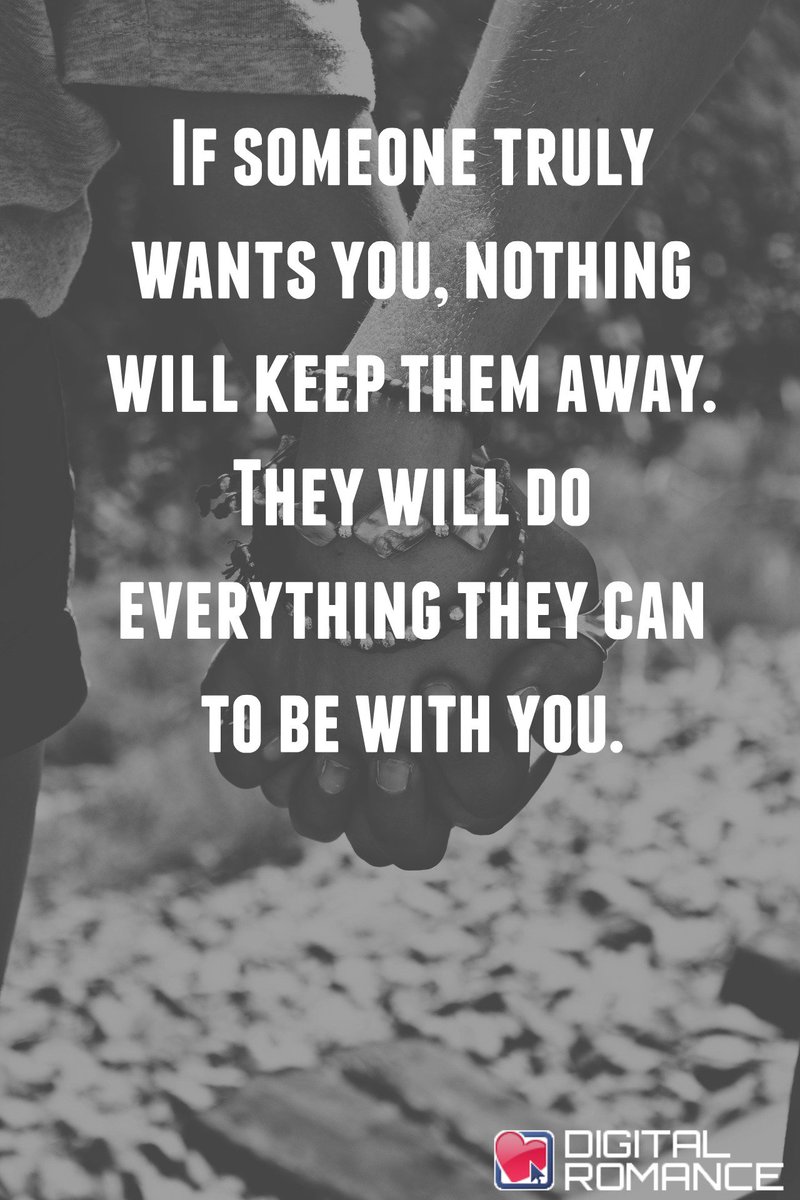 Digital Romance Inc on Twitter "If someone truly wants you nothing will keep them away They will do everything they can love quotes