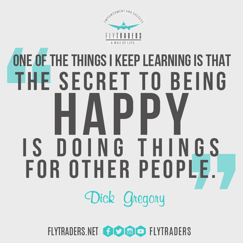 FlyTraders's tweet photo. ...The secret to being happy is doing things for other people. @IAmDickGregory #FlyTraders #Empowerment #LifeStyle https://t.co/aYlipjiBD7