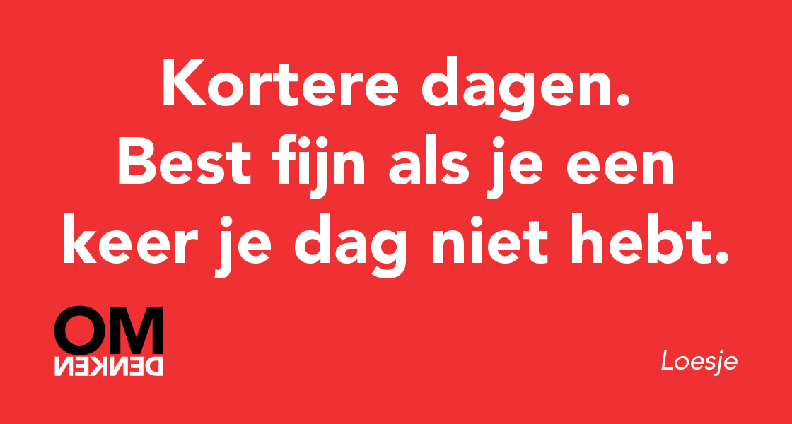 Fijn, die kortere dagen.