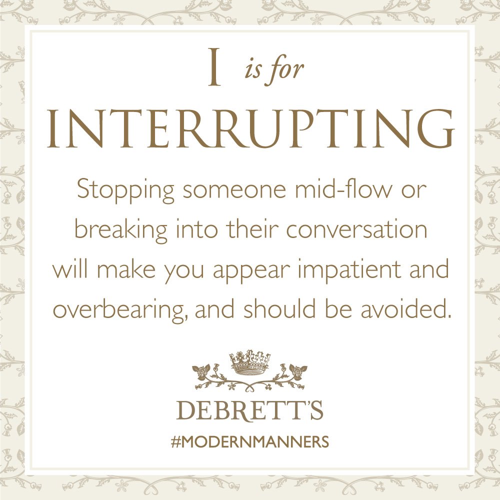 Debretts's tweet image. #ModernManners #interrupting #etiquette