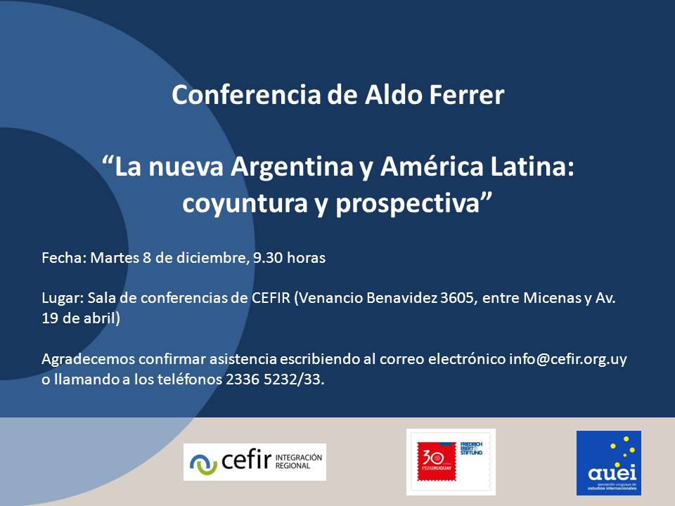 La nueva Argentina y América Latina: coyuntura y prospectiva, conferencia de Aldo Ferrer, en CEFIR el 8/12/2015