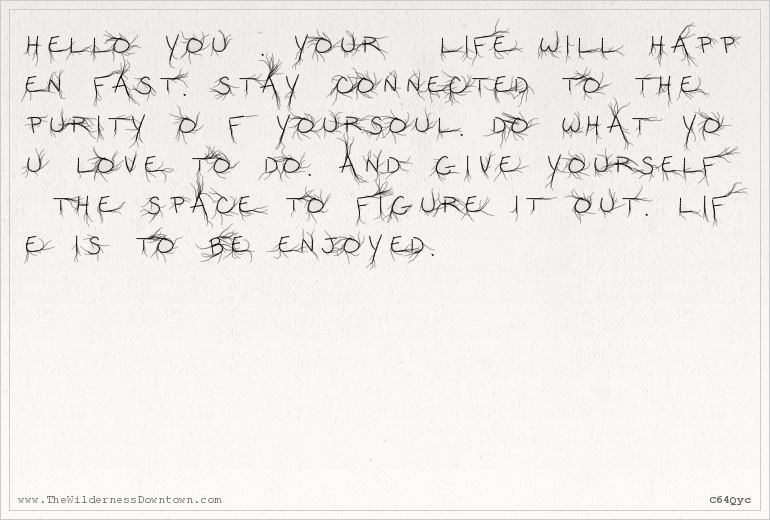 wilderness_m's tweet photo. Your life will happen fast. Stay connected to your soul. Do what you love. Give yourself the space to figure it out. https://t.co/im1CMGaM72