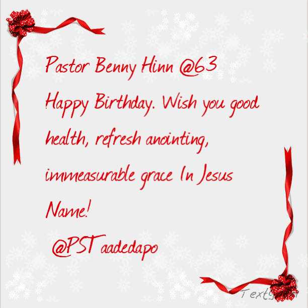 Happy Birthday Pastor Ben Hinn     