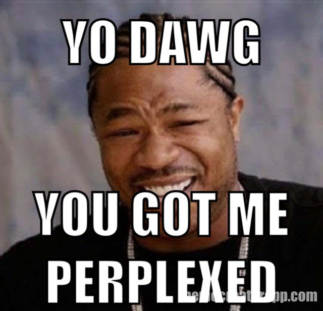Dougjohnxfam19's tweet photo. YO DAWG | YOU GOT ME PERPLEXED#decvocab  https://t.co/BKr6I7wNPg https://t.co/MAGnE3KRIK