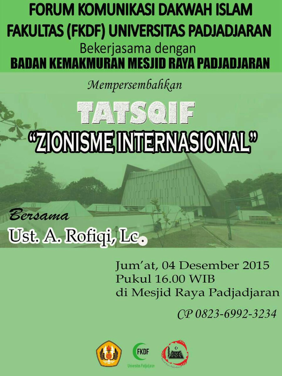 Silahkan merapat sore ini di Masjid Raya Padjadjaran.
"TATSQIF" Zionisme Internasional Oleh Ustad Rofiqi,Lc.