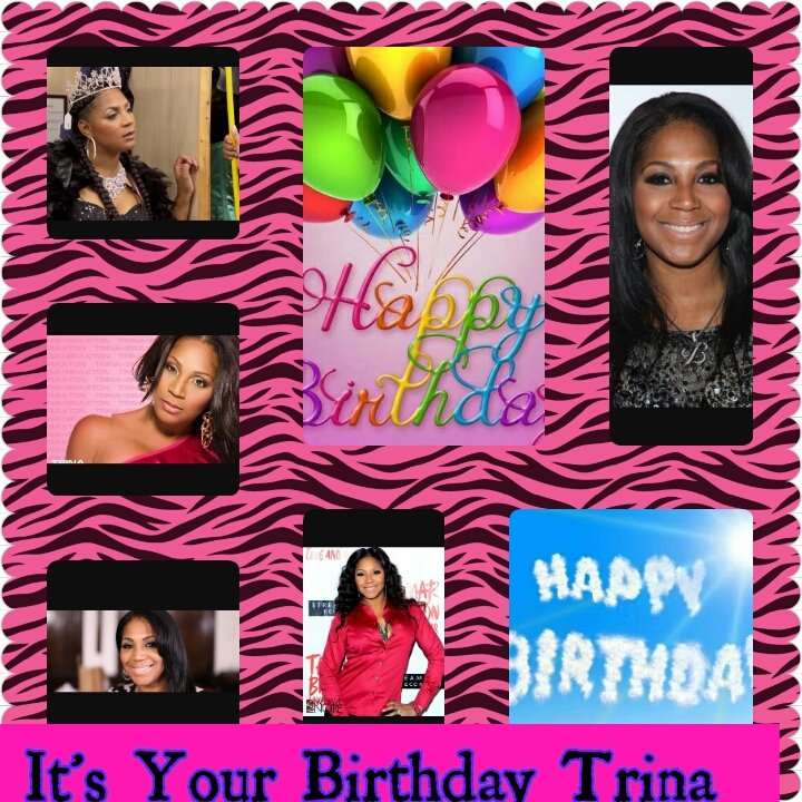 Happy Happy Birthday Trina Braxton love always   