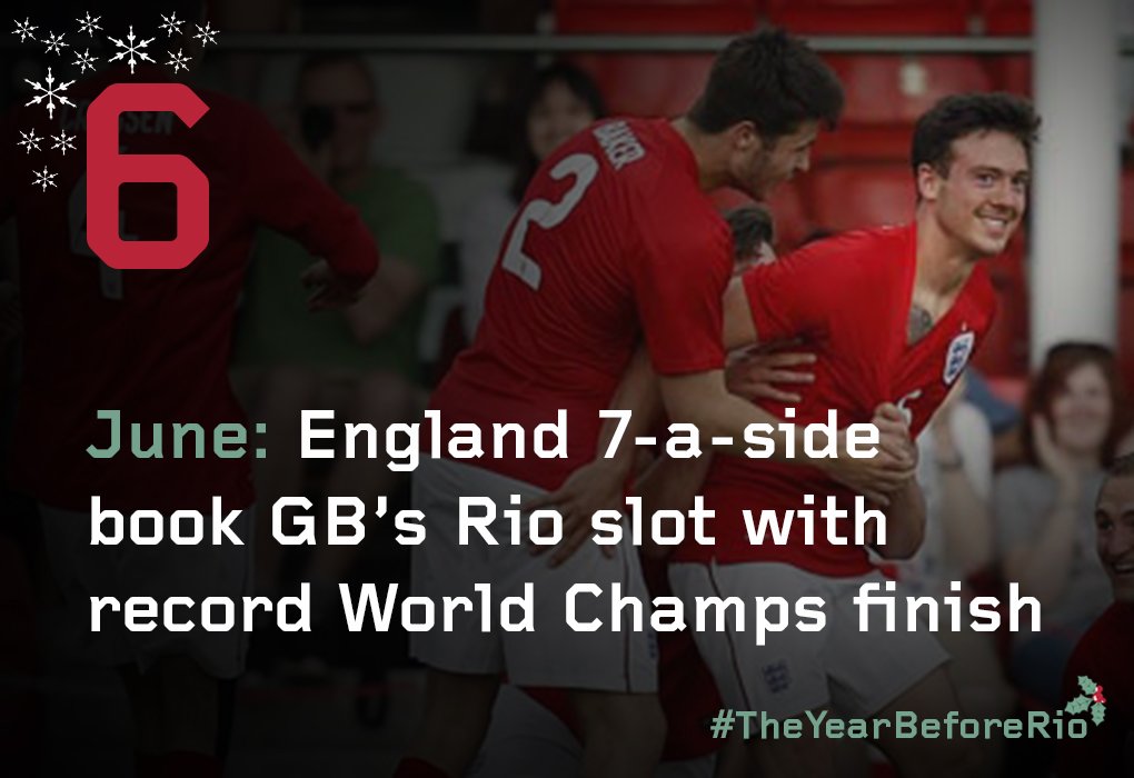 6 - June saw <a href="/england/">England</a> 7-a-side book GB our Rio slot with a record finish at <a href="/CPEngland2015/">CPFWC England 2015</a>! #TheYearBeforeRio