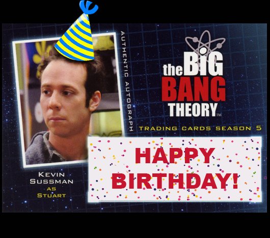 Happy Birthday to Kevin Sussman owner of the guy s favorite comic book store!  Watch 7pm 