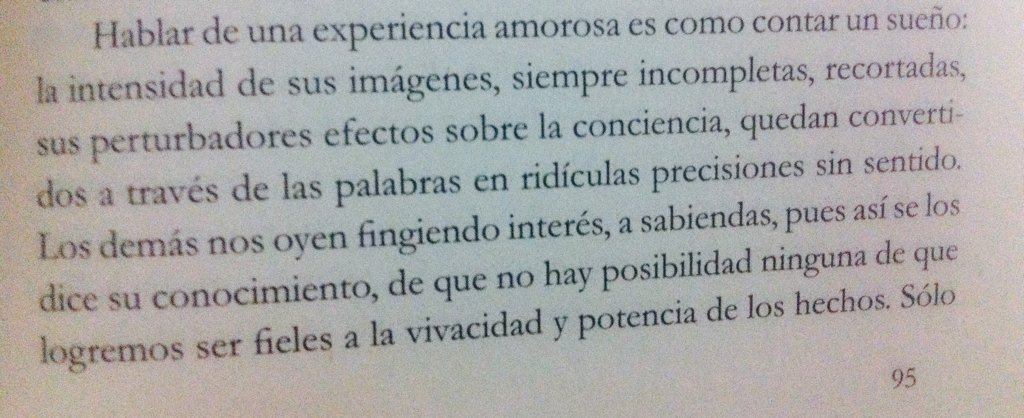 "Hablar de una experiencia amorosa es como contar un sueño:"
