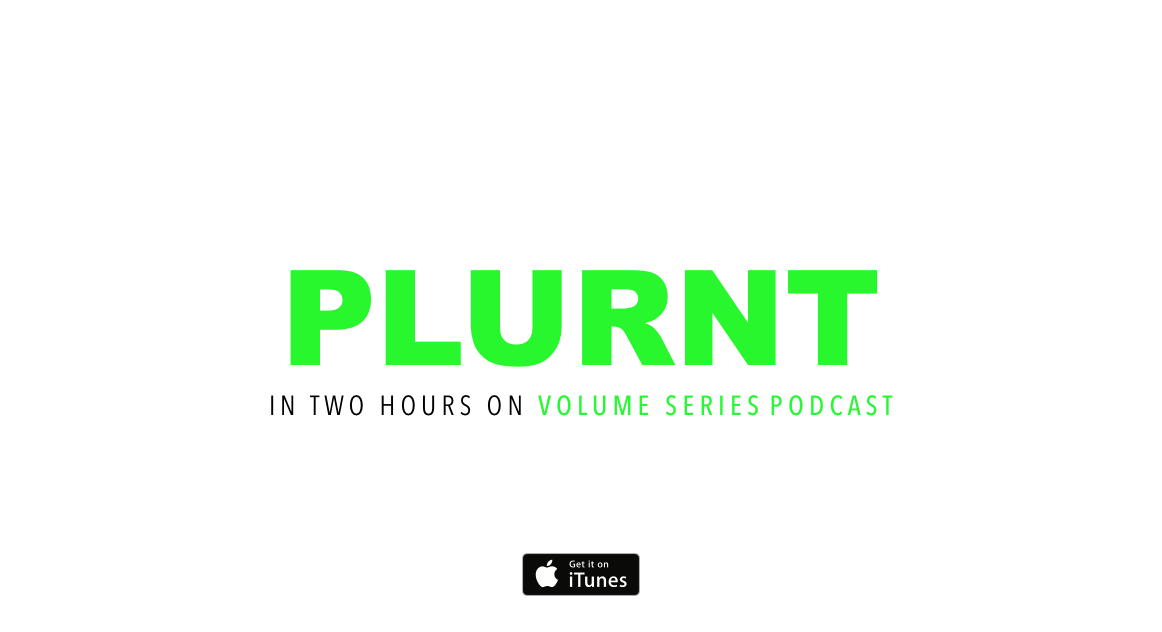 VolumeSeries's tweet photo. IN TWO HOURS #PLURNT WILL BE LIVE ON #VolumeSeriesPodcast TUNE-IN VIA APPLE PODCASTS!! https://t.co/WhBmCWwdg2