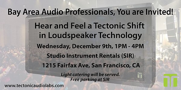 tectoniclabs's tweet photo. #BayArea #AudioPros, You are Invited! Tectonic Shift in Loudspeaker Technology ➤ https://t.co/6cBdWTl5v4 #avtweeps https://t.co/Z39d3GItdD