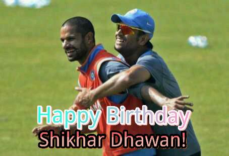 Happy Birthday Shikhar Dhawan! 