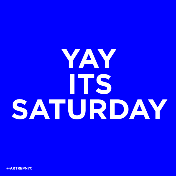 michaelartrep's tweet photo. It's finally #Saturday! Make it count y'all. 

What are you all doing #today? Heading outta town at #ArtRepNYC. https://t.co/z7ewrjZ3YJ
