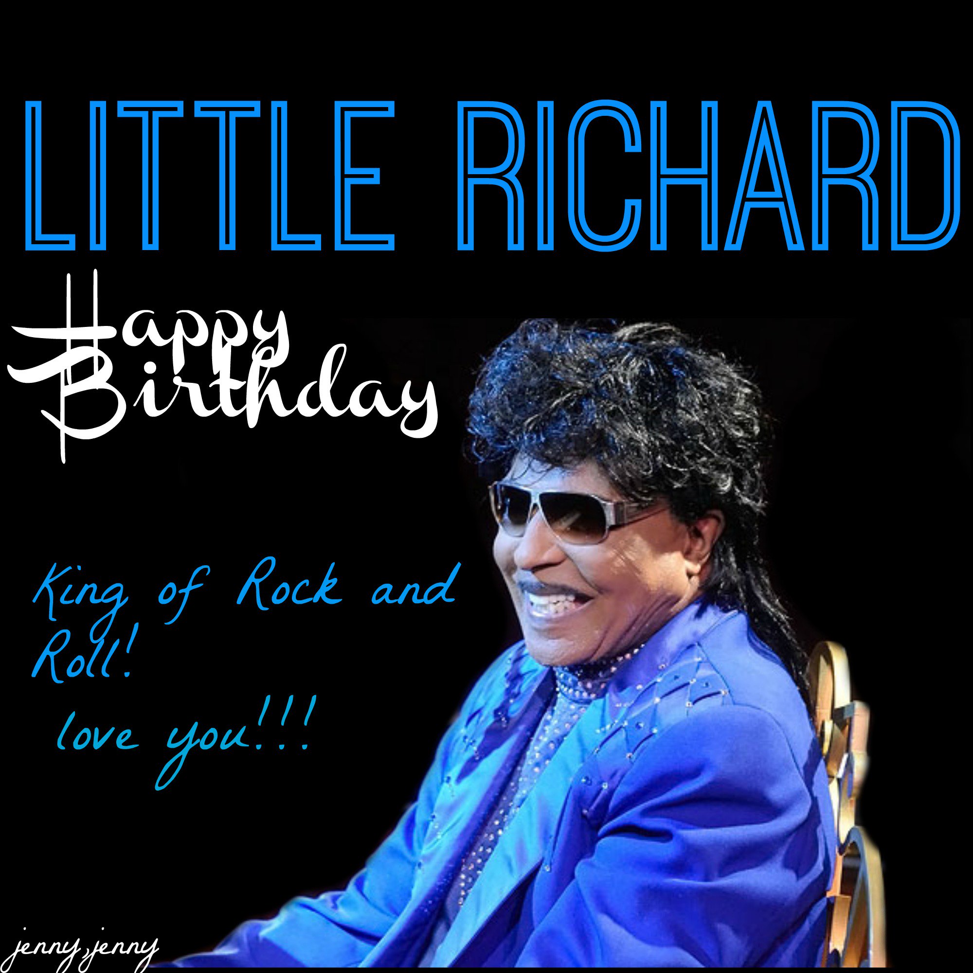 HAPPY BIRTHDAY!!! WE LOVE YOU!!! LITTLE RICHARD!! (MY POP\S)~ 