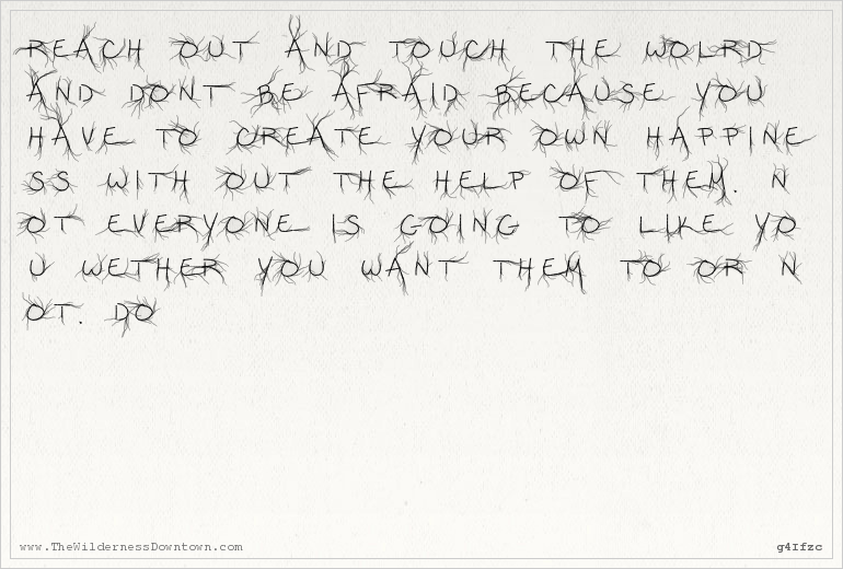 wilderness_m's tweet photo. Reach out and touch the world and don't be afraid because you have to create your own happiness... https://t.co/96iZeopz9M