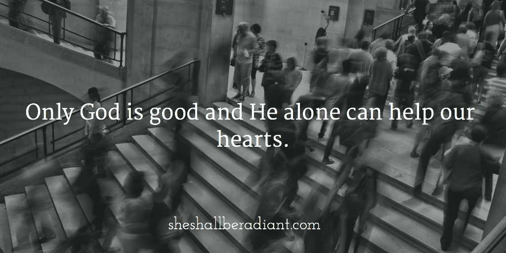 Shallberadiant's tweet photo. Only God is good and He alone can help our hearts. https://t.co/ClOjo4oxpe https://t.co/Y3Lxtn5dxF