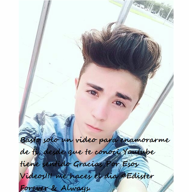 BereDaabAlv's tweet photo. El @Edgar_salcedo_  uno de los mejores yotubers de todos, uno de mis favoritos, lo amoooo #Edister Forever &amp; always https://t.co/kO7vsqJn2a