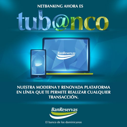 BanreservasRD's tweet photo. ¡Mejoramos nuestra plataforma en línea, #NetbankingBR ahora es #Tub@nco! https://t.co/sESa8mR23a