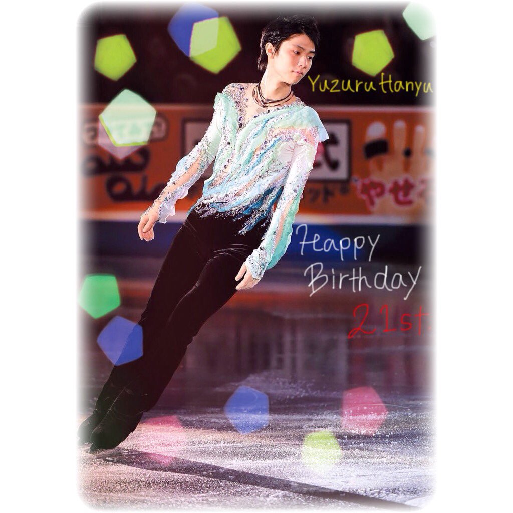 Yuzuru Hanyu Happy 21st Birthday!!                      21                                        