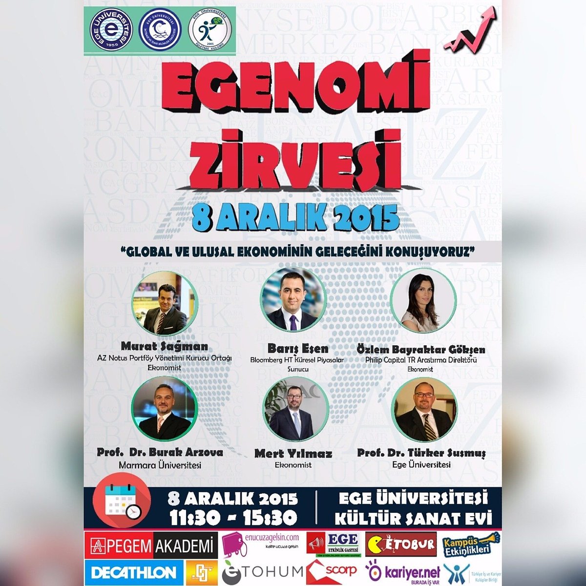 "Global ve Ulusal Ekonominin Geleceği" temalı zirvede aynı zamanda güncel ekonomik konular da konuşulacaktır.