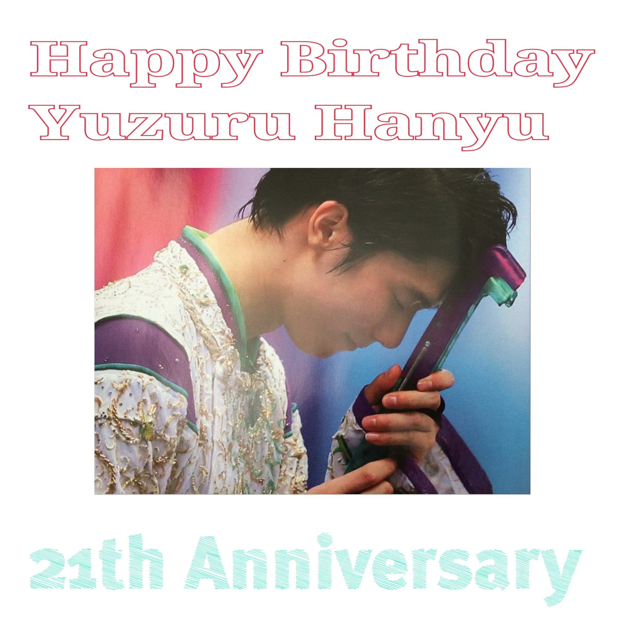  Happy Birthday Yuzuru Hanyu 21                                                      1 1         