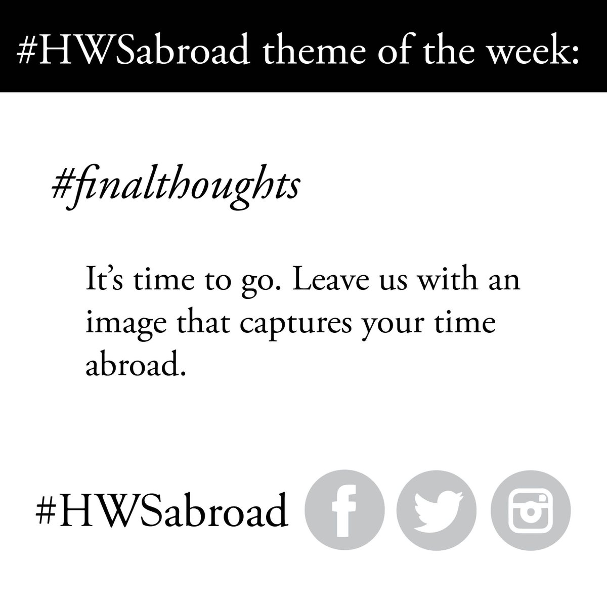 HWSabroad's tweet photo. For the final weekly theme #hwsabroad would like you to share some of your #finalthoughts with us! https://t.co/ySt3LhIeIi