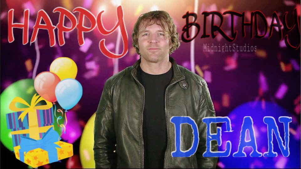  Happy Birthday Dean Ambrose!!           