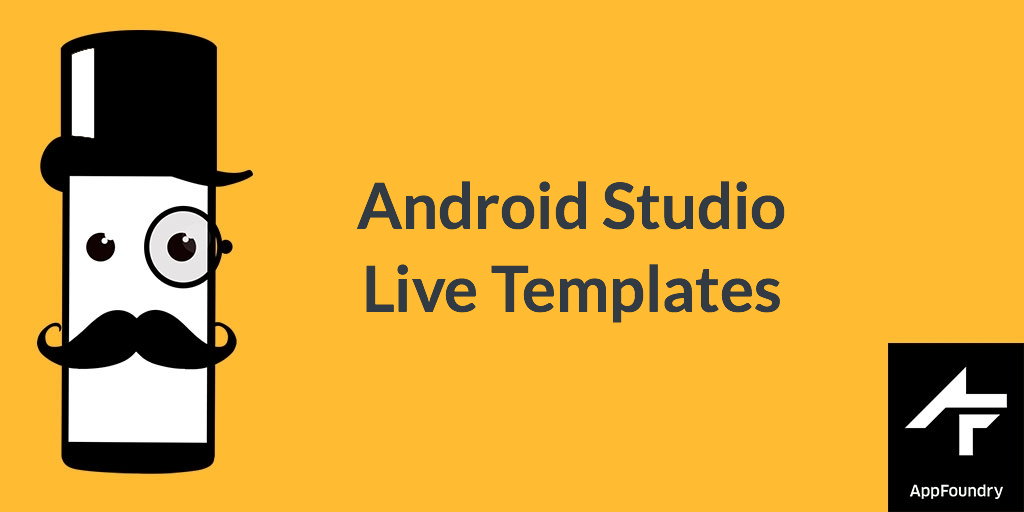 Android Studio Live Templates 
#androiddev bit.ly/1TSIkRx