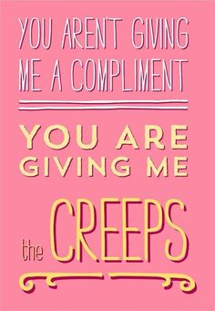ComplimentNot's tweet photo. Think about what you say #NotACompliment https://t.co/YuO8Estqqk