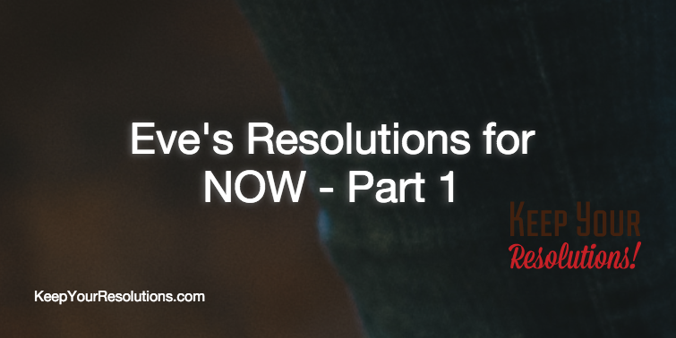 KeepYourRes's tweet photo. Eve's Resolutions for NOW - Part 1 - https://t.co/8cSa09UDCM #Keep2016 https://t.co/e7A39K3uFN