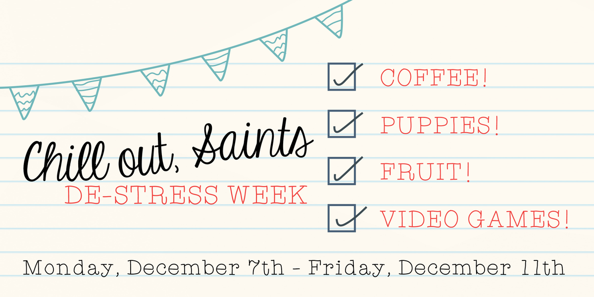 Don't let exams get you down. We've got your back, Saints! #destressweek