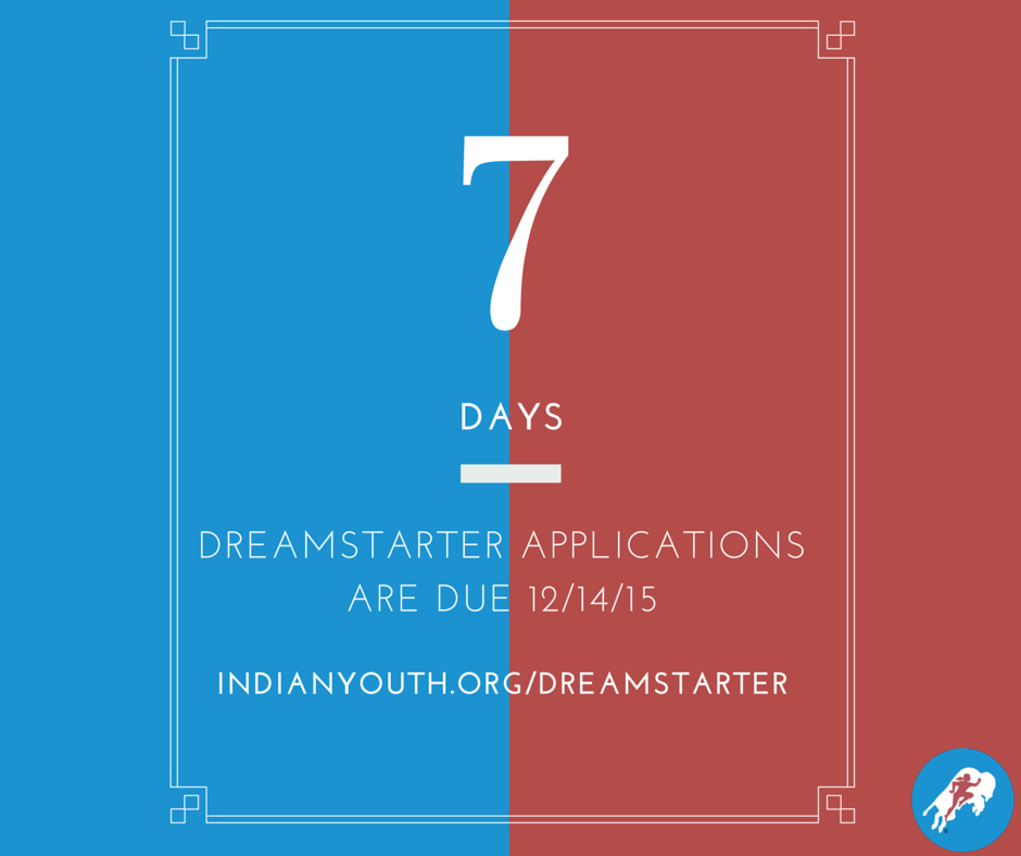 RunStrong4AIY's tweet photo. 1 WEEK till #Dreamstarter apps are due. #Nativeyouth &amp; orgs, finish apps, ask us Qs at dreamstarter@indianyouth.org https://t.co/NGaFw6aipT
