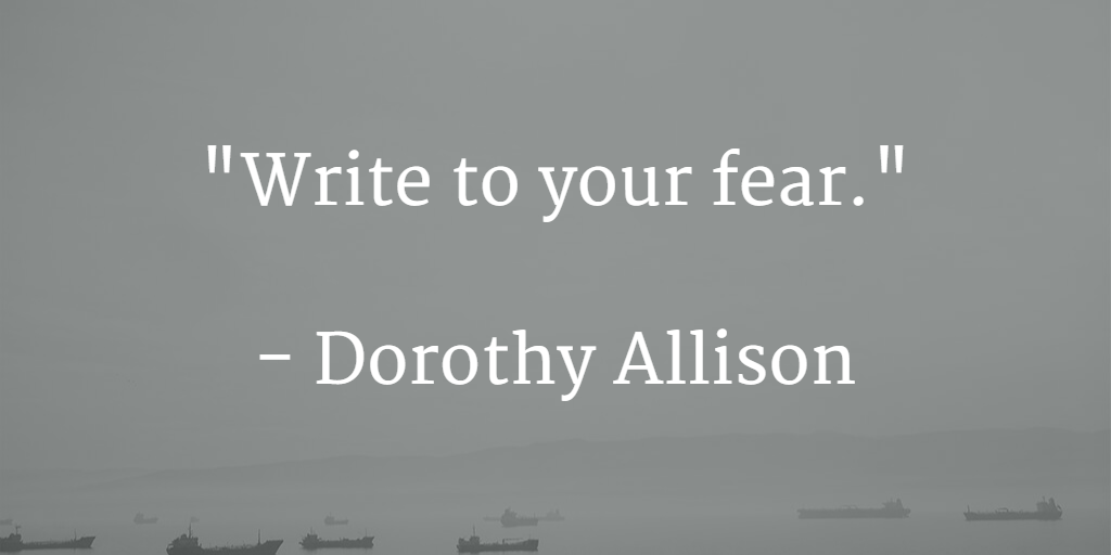 homofactuspress's tweet photo. "Write to your fear." - Dorothy Allison https://t.co/FtZpeqsRRC