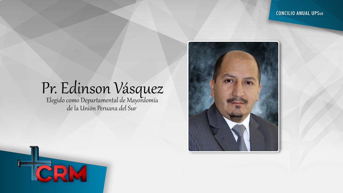 Pr. Edinson Vásquez, nuevo departamental de Mayordomía de la #UPSur. #ConcilioUPSur