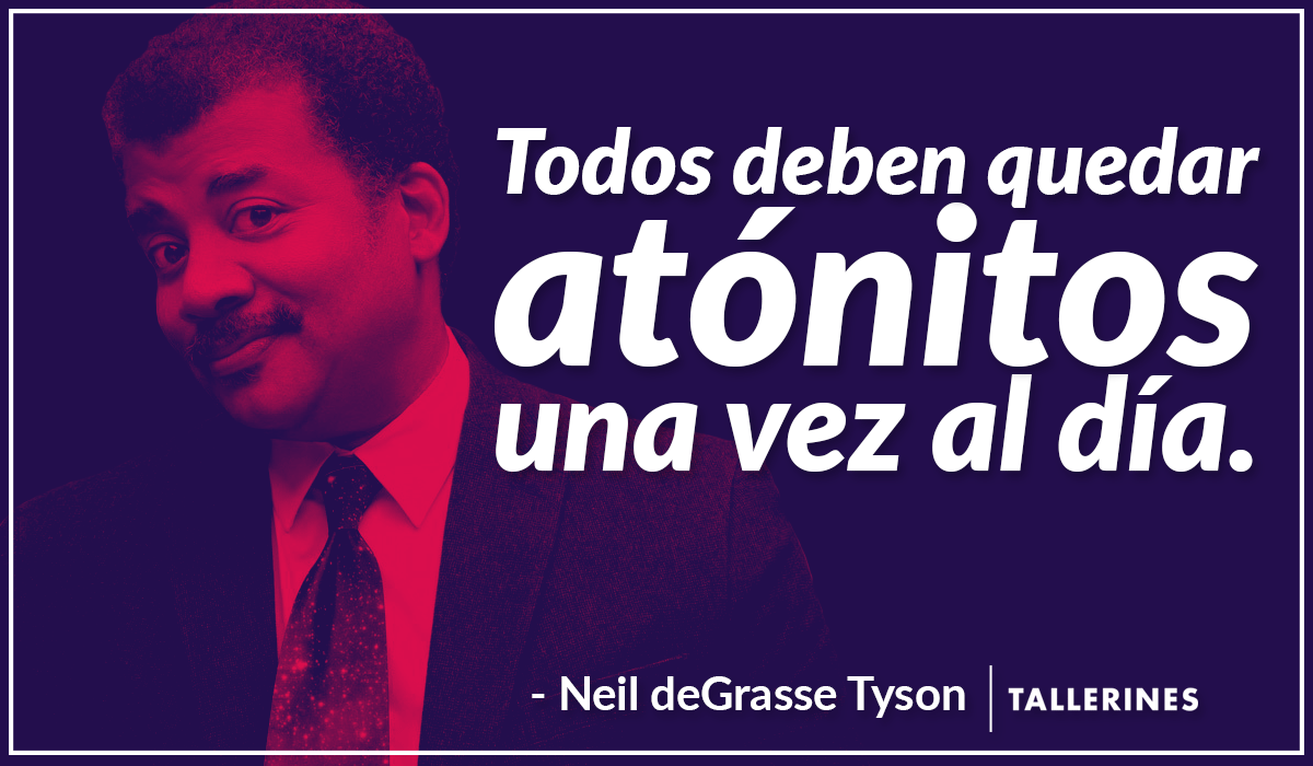 Siempre mantén tu mente abierta y lista para aprender nuevas cosas.

#Frases
#NeildeGrasseTyson