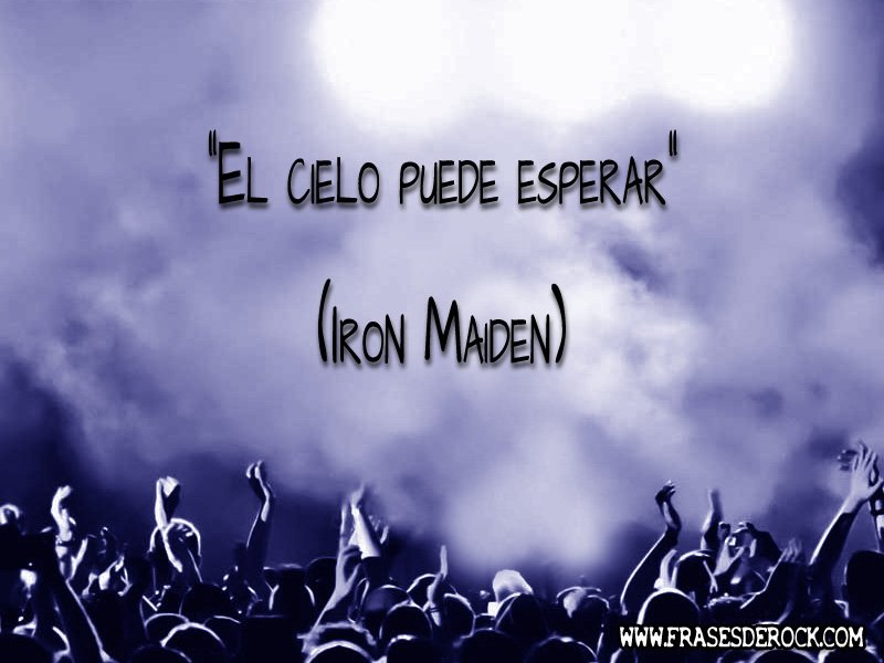 frasesderockcom's tweet photo. "El cielo puede esperar" (Iron Maiden) https://t.co/DjsiB4leDZ